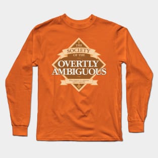 Society of The Overtly Ambiguous Long Sleeve T-Shirt